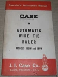 Case 140W 160W Auto Wire Tie Baler Operator Operation & Maintenance Manual Book. Fixed Price $19.99.